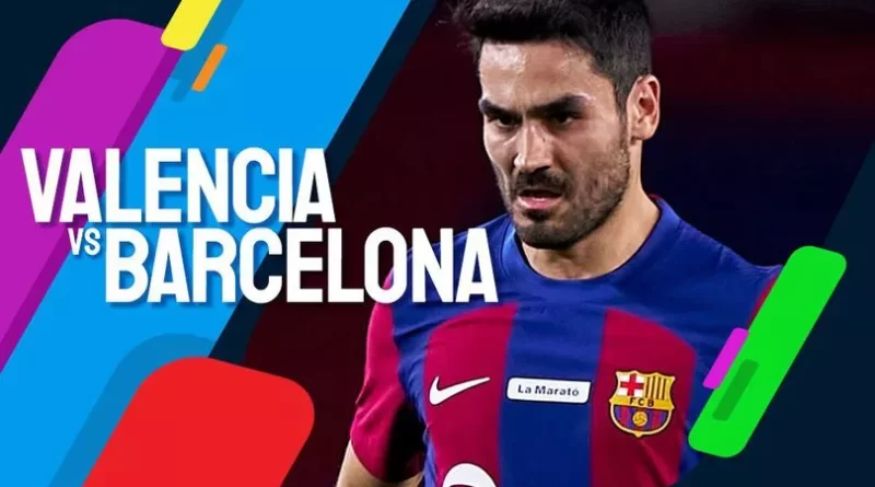 Prediksi_Valencia_vs Barcelona_17 Desember_2023